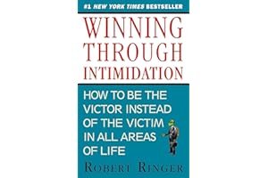 Winning through Intimidation: How to Be the Victor, Not the Victim, in Business and in Life