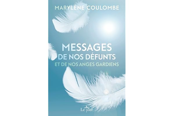 Messages de nos défunts et de nos anges gardiens