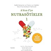 A&rsquo;dan Z&rsquo;ye Nutras&ouml;tikler 1
