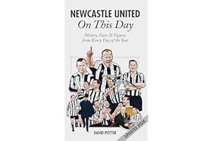 Newcastle United On This Day: History, Facts & Figures from Every Day of the Year