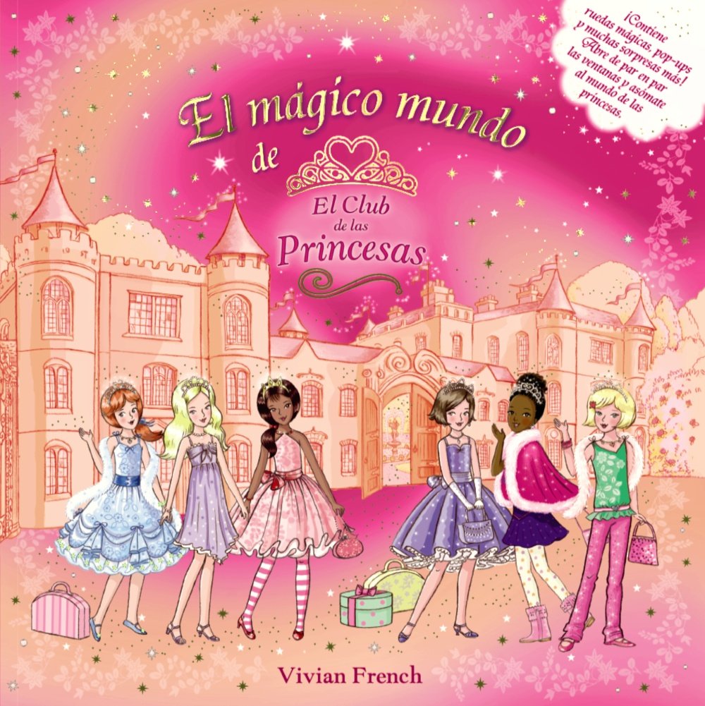 El mágico mundo del Club de las Princesas - El Club De Las Princesas)