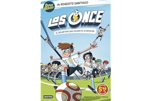 Los Once 1. El delantero que volaba al atardecer. Edición limitada a precio espe (Superhéroes Roberto Santiago)
