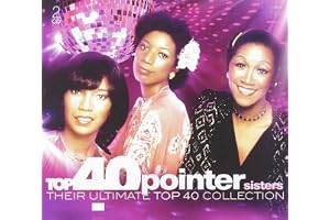 The Pointer Sisters - Top 40 - The Pointer Sisters