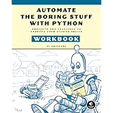 Automate the Boring Stuff with Python Workbook: Projects and Exercises to Sharpen Your Python Skills