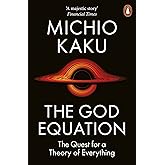 The God Equation: The Quest for a Theory of Everything