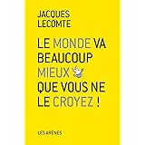 Le Monde va beaucoup mieux que vous ne le croyez
