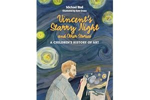 Vincent's Starry Night and Other Stories: A Children's History of Art: 1