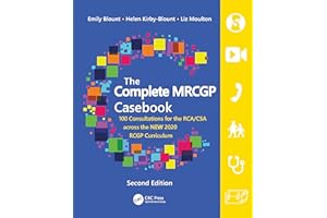 The Complete MRCGP Casebook: 100 Consultations for the RCA/CSA across the NEW 2020 RCGP Curriculum