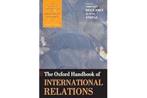 The Oxford Handbook of International Relations (The Oxford Handbooks of Political Science)