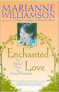 Enchanted Love: The Mystical Power of Intimate Relationships