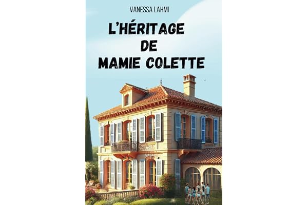 L'héritage de Mamie Colette: Un secret de famille, huit cousins et une villa en héritage
