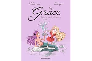 Grâce, Tome 03: Reine, sirène et rouflaquettes
