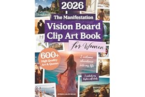 The Manifestation Vision Board Clip Art Book For Women: Aesthetic Art & Affirmations To Manifest Your Dream Life of Health, Wealth, Love, Abundance & Spirituality (2026 Vision Board Supplies, Band 1)