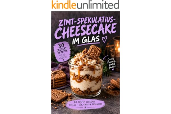 ZIMT-SPEKULATIUS-CHEESECAKE IM GLAS : 30 Desserts & Kuchen im Glas – süß, einfach, besonders.