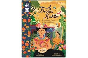 Große Kunstgeschichten. Frida Kahlo: Sie malte ihr Leben in starken Bildern. Künstlerbiografie. Für Kinder ab 8 Jahren. In Kooperation mit dem Metropolitan Museum of Art
