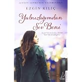 Yalnızlığımdan Sev Beni