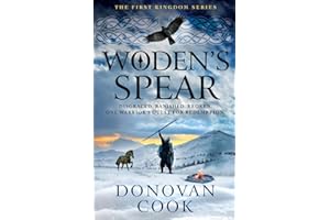 Woden's Spear: Discover an epic Dark Age adventure series from Donovan Cook for 2026 (The First Kingdom, 1)