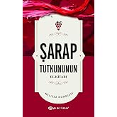 Şarap Tutkununun El Kitabı