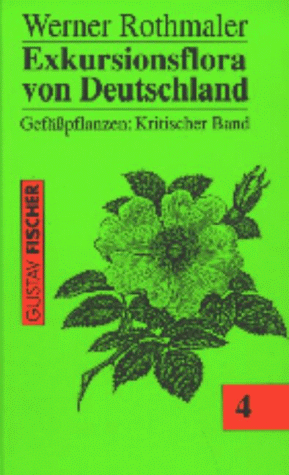 Preisvergleich Produktbild Rothmaler: Exkursionsflora von Deutschland, Bd. 4: Gefäßpflanzen: Kritischer Band