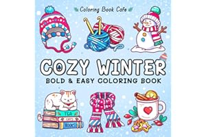 Cozy Winter: Bold and Easy Coloring Book for Adults & Teens with Cute and Cozy Winter Hygge Designs (Bold and Easy Coloring Books)