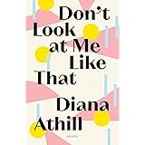 Don't Look At Me Like That (Granta Editions)