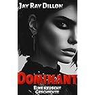 Dominant - Eine keusche Geschichte: Eine FLR Femdom Fantasie