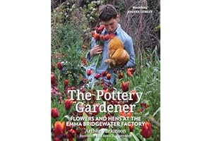 The Pottery Gardener: Flowers and Hens at the Emma Bridgewater Factory