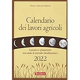 Calendario dei lavori agricoli 2022. Lunario e planetario secondo il metodo biodinamico