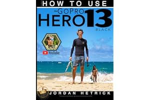 GoPro: How To Use The GoPro HERO 13 Black