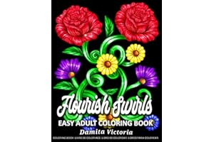 Flourish Swirls: Easy Adult Coloring Book for Woman Featuring Swirls And Flowers Coloring Pages with Large Design Pattern | Perfect Coloring for Seniors