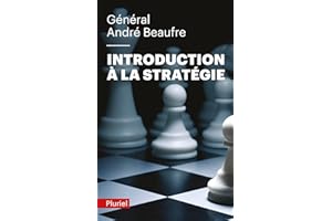 Général André Beaufre Introduction à la stratégie