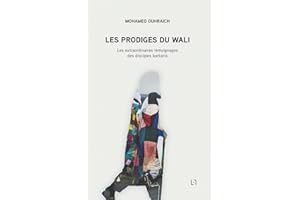 Les Prodiges du Wali: Les extraordinaires témoignages des disciples karkaris