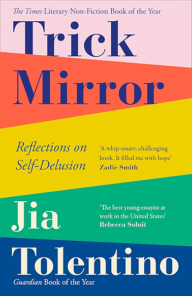Trick Mirror Reflections On Self Delusion English Edition Ebook Tolentino Jia Amazon Fr