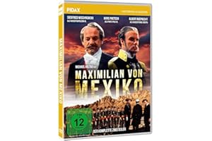 Maximilian von Mexiko / Der komplette Zweiteiler mit Starbesetzung / Historisches Drama mit einem österreichischen König in Mexiko (Pidax Historien-Klassiker)