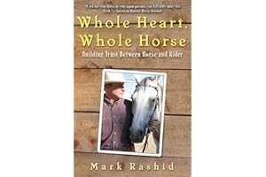 Whole Heart, Whole Horse: Building Trust Between Horse and Rider