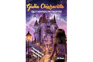 Giulia Chiaravista: L’Accademia dei Mostri: I Guardiani di Villa Umbra: vol 1 - Un libro d’avventura per ragazzi sull' Amicizia e il Coraggio. Libro per bambini dai 8 ai 13 anni