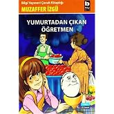 Yumurtadan &Ccedil;ıkan &Ouml;ğretmen