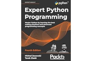 Expert Python Programming: Master Python by learning the best coding practices and advanced programming concepts, 4th Edition