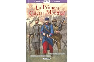 La Primera Guerra Mundial (El placer de LEER con Susaeta - nivel 4)