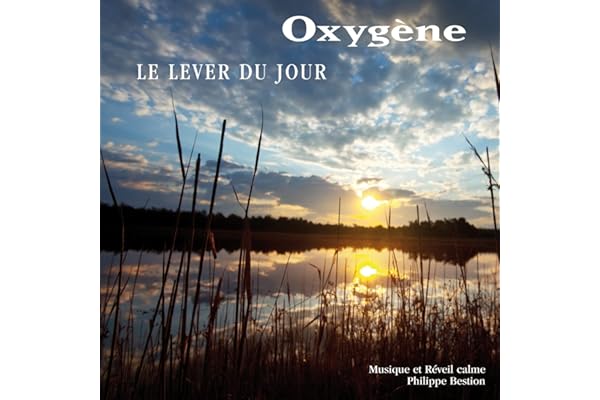 Collection Oxygène Vol.1 : Le Lever du jour - Musique et reveil calme