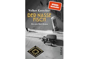 Der nasse Fisch: Der erste Rath-Roman: 1