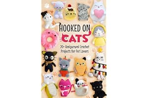 Hooked on Cats: 20+ Amigurumi Crochet Projects for Pet Lovers