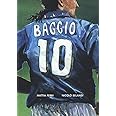 Roberto Baggio. Credere nell'impossibile