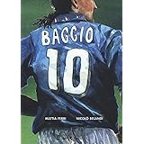Roberto Baggio. Credere nell'impossibile