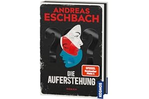 Die Auferstehung: Ein packender Kriminalfall aus Rocky Beach für alle Fans von spannender Unterhaltung von SPIEGEL-Bestseller-Autor Andreas Eschbach (Die drei ???)