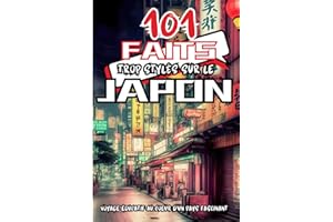 101 Faits Trop Stylés sur le Japon: Carnet coloré de faits incroyables & amusants d'un pays fascinant, spécialement conçu pour enfants et ados curieux, style manga.