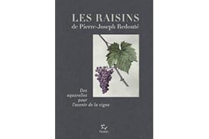Les raisins de Pierre-Joseph Redouté: Des aqurelles pour l'avenir de la vigne