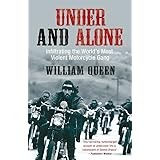 Under and Alone: Infiltrating the World's Most Violent Motorcycle Gang