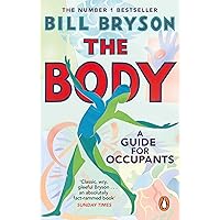 The Body: A Guide for Occupants - THE SUNDAY TIMES NO.1 BESTSELLER