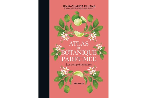 Atlas de botanique parfumée: Les complémentaires